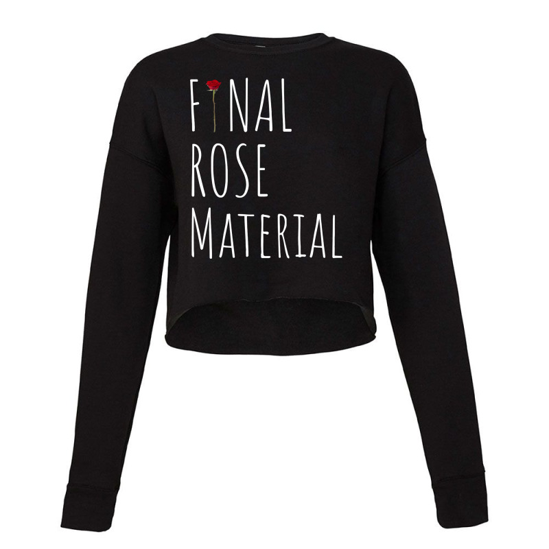 Final Rose Material Funny Valentines For Single Cropped Sweater by sieuduong86 | Artistshot