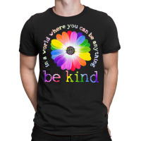 In A World Where You Can Be Anything Be Kind Hippie , Best Gift, Costu T-shirt | Artistshot