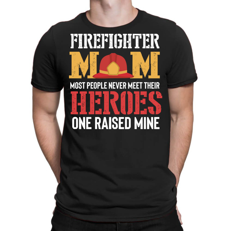 Firefighter Mom Great Gifts Idea Firema T  Shirt Firefighter Mom Great T-shirt | Artistshot