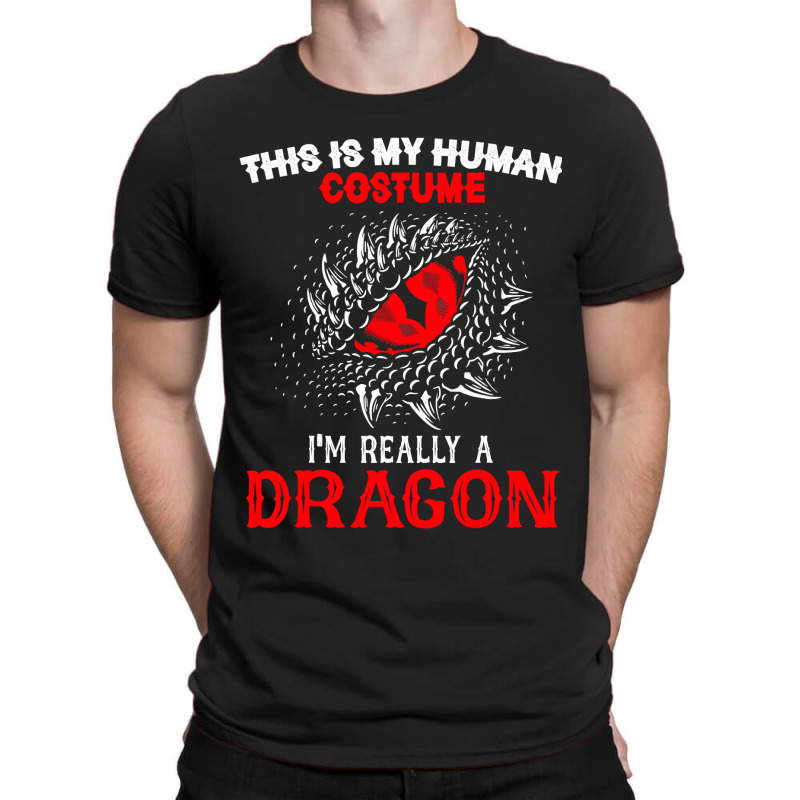 This Is My Human Costume Im Really A Dragon Halloween 376 T-Shirt by peafowl | Artistshot