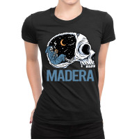 Madera T  Shirt Chilling Skeleton Madera T  Shirt Ladies Fitted T-shirt | Artistshot