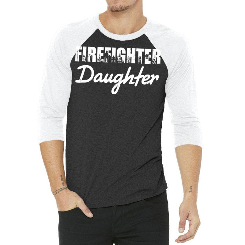 Firefighter T  Shirt Fire Rescue Firefighter Daughter Fireman T  Shirt 3/4 Sleeve Shirt | Artistshot