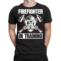 Firefighter T  Shirt Fire Rescue Firefighter In Training Fireman T  Sh T-shirt | Artistshot