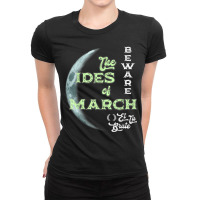 Beware The Ides Of March Cresent Moon Et Tu Brute T Shirt Ladies Fitted T-shirt | Artistshot