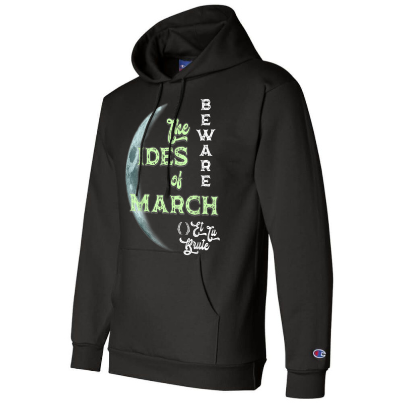 Beware The Ides Of March Cresent Moon Et Tu Brute T Shirt Champion Hoodie by BrandalynSaetern | Artistshot