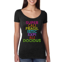 Supercalifragilisticexpialidocious T, Best Gift, Costume, Halloween, X Women's Triblend Scoop T-shirt | Artistshot