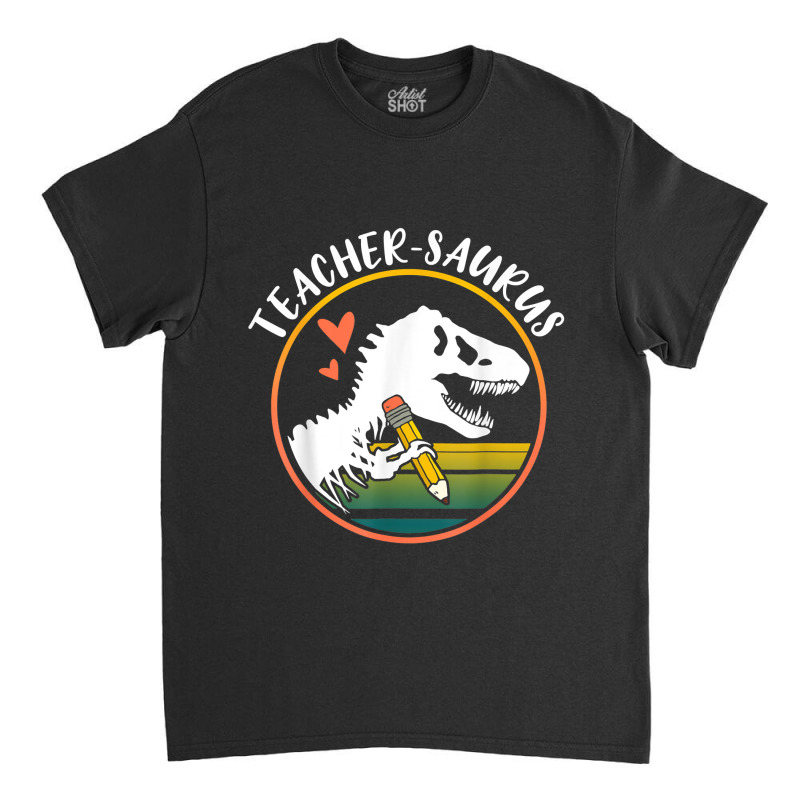 Teacher Saurus Funny Dinosaur Teacher Design T Rex Design , Best Gift, Classic T-shirt | Artistshot