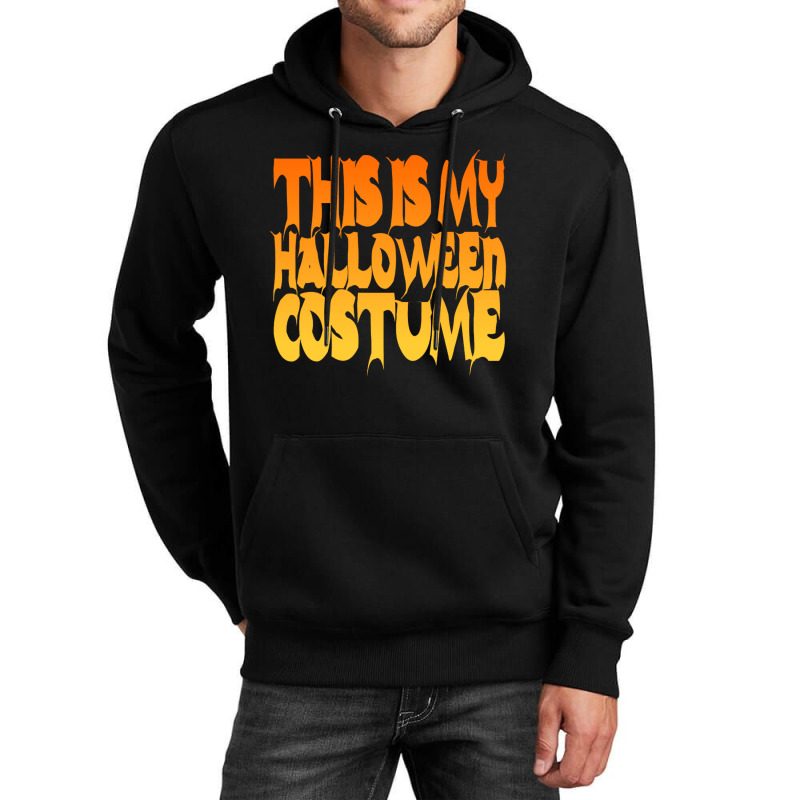 This Is My Halloween Costume Unisex Hoodie | Artistshot