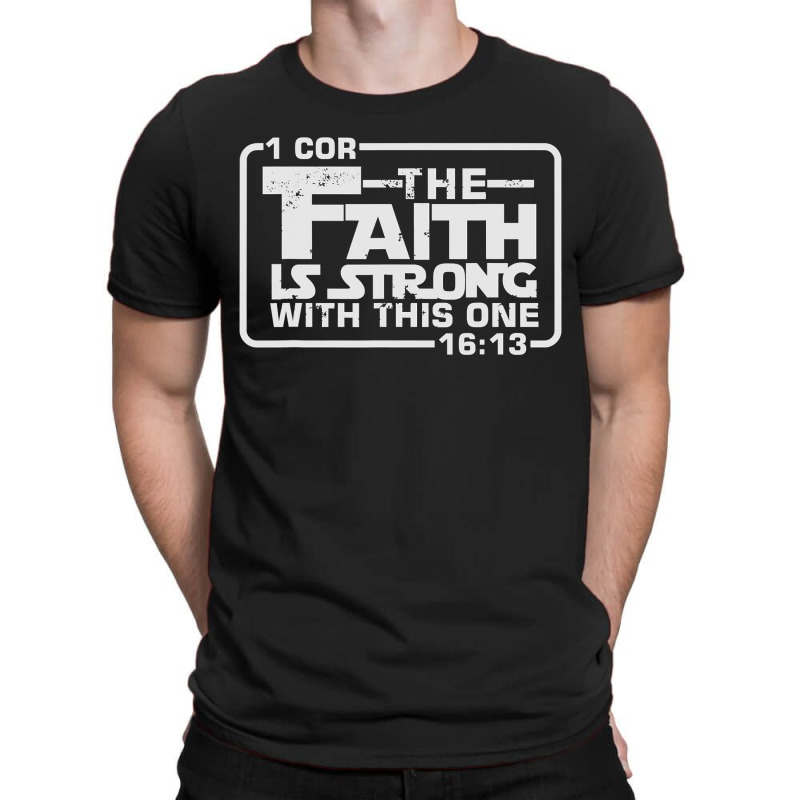 The Faith Is Strong With This One Christian Funny T , Best Gift, Costu T-shirt | Artistshot