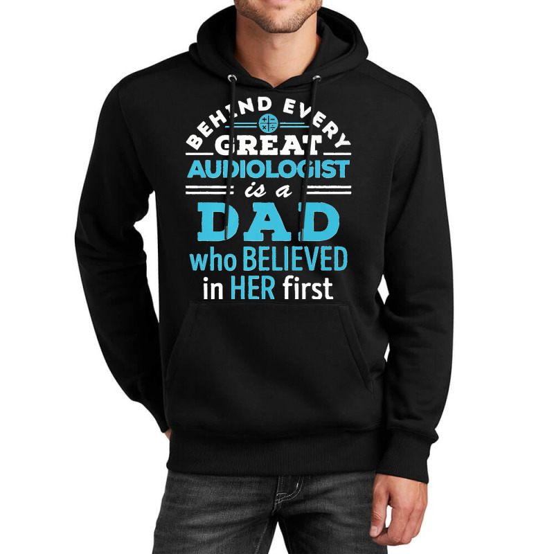 Mens Audiologist Dad Father Believed In Her First Premium Unisex Hoodie by EaglesonBonnie | Artistshot