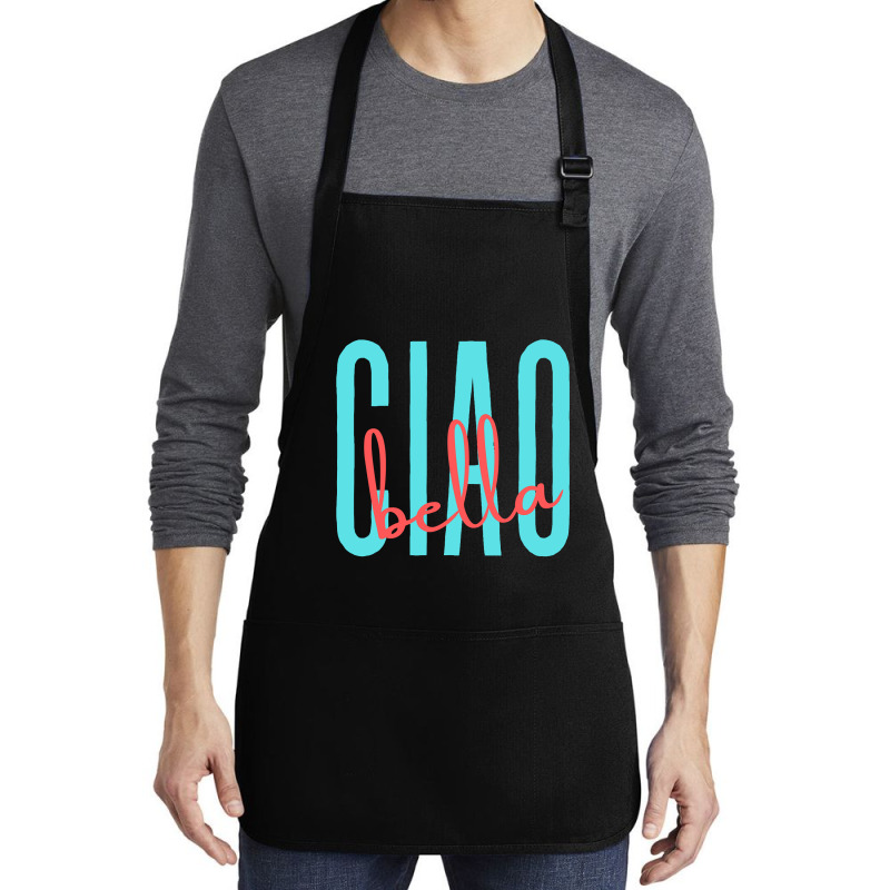 Ciao Bella Italian Quote For Italy Lovers Sweatshirt Medium-length Apron | Artistshot