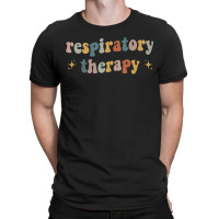 Respiratory Therapy Rt Therapist Funny Rt Care Week , Best Gift, Costu T-shirt | Artistshot