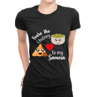 You Re Are The Chutney To My Samosa Valentines Day Indian Ladies Fitted T-shirt | Artistshot