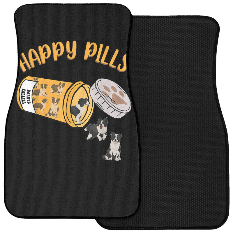 Happy Pills Border Collie Dog Lover T Shirt Front Car Mat | Artistshot