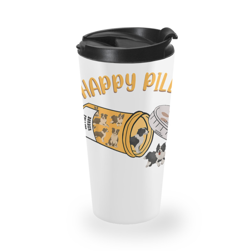 Happy Pills Border Collie Dog Lover T Shirt Travel Mug | Artistshot