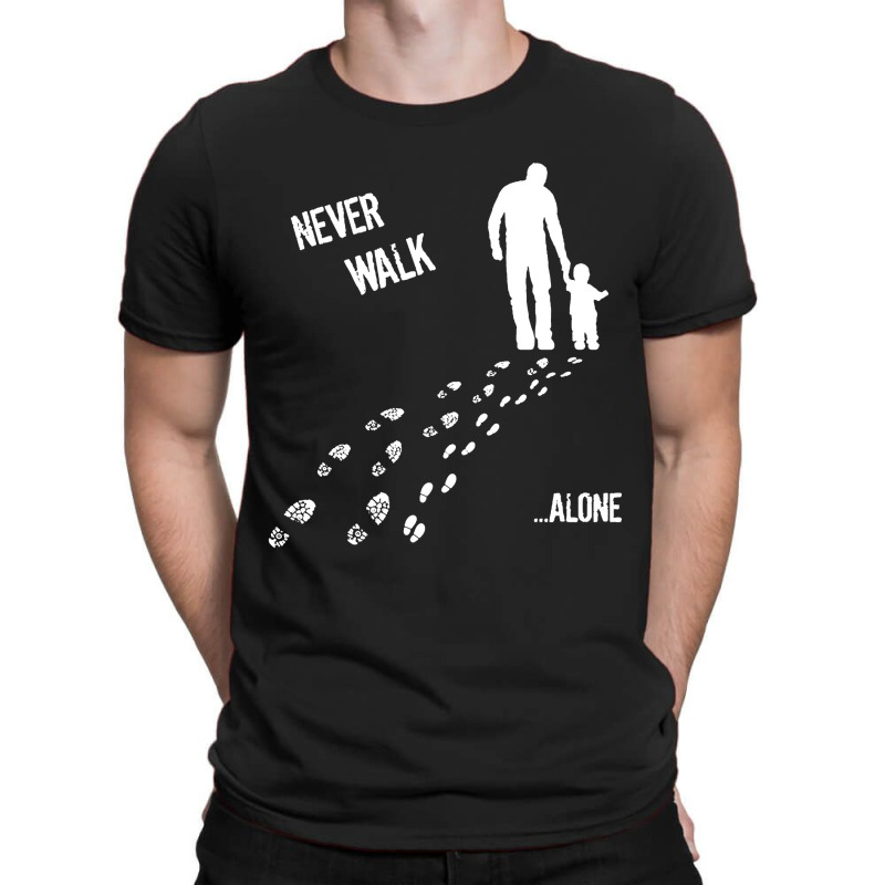 Father And Son Never Walk Alone T-shirt | Artistshot