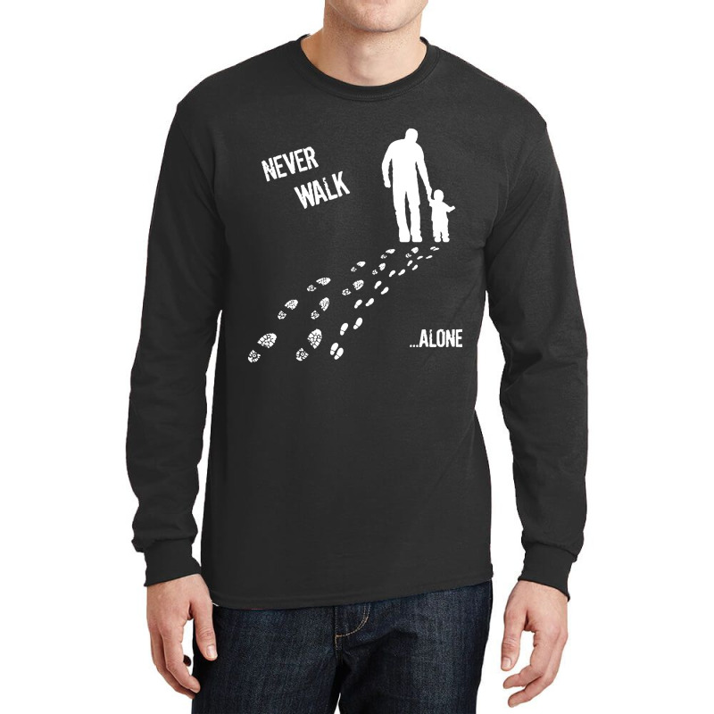 Father And Son Never Walk Alone Long Sleeve Shirts | Artistshot