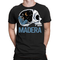 Madera T  Shirt Chilling Skeleton Madera T  Shirt T-shirt | Artistshot