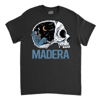 Madera T  Shirt Chilling Skeleton Madera T  Shirt Classic T-shirt | Artistshot