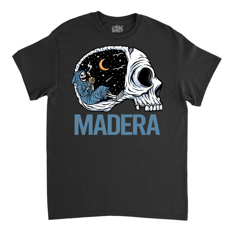 Madera T  Shirt Chilling Skeleton Madera T  Shirt Classic T-shirt by honestglory | Artistshot