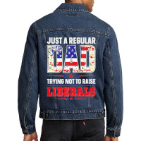 Mens Just A Regular Dad Trying Not To Raise Liberals Daughter Premium Men Denim Jacket | Artistshot