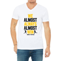 We Almost Always Almost Win V-neck Tee | Artistshot