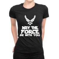 May The Force Be With You U S Air Force Men Ladies Fitted T-shirt | Artistshot