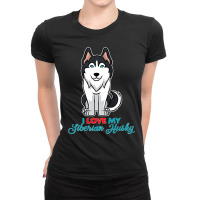 I Love My Siberian Husky For Lovers Of Huskies Premium Ladies Fitted T-shirt | Artistshot