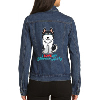 I Love My Siberian Husky For Lovers Of Huskies Premium Ladies Denim Jacket | Artistshot