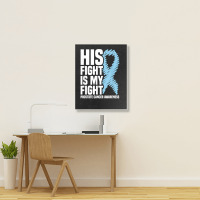 His Fight Is My Fight Blue Ribbon Prostate Cancer Awareness T Shirt Portrait Canvas Print | Artistshot