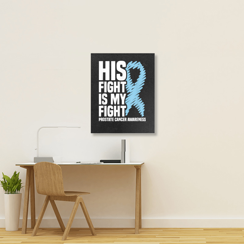 His Fight Is My Fight Blue Ribbon Prostate Cancer Awareness T Shirt Portrait Canvas Print | Artistshot