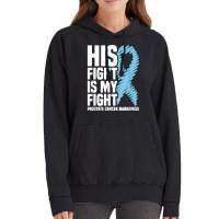 His Fight Is My Fight Blue Ribbon Prostate Cancer Awareness T Shirt Vintage Hoodie | Artistshot