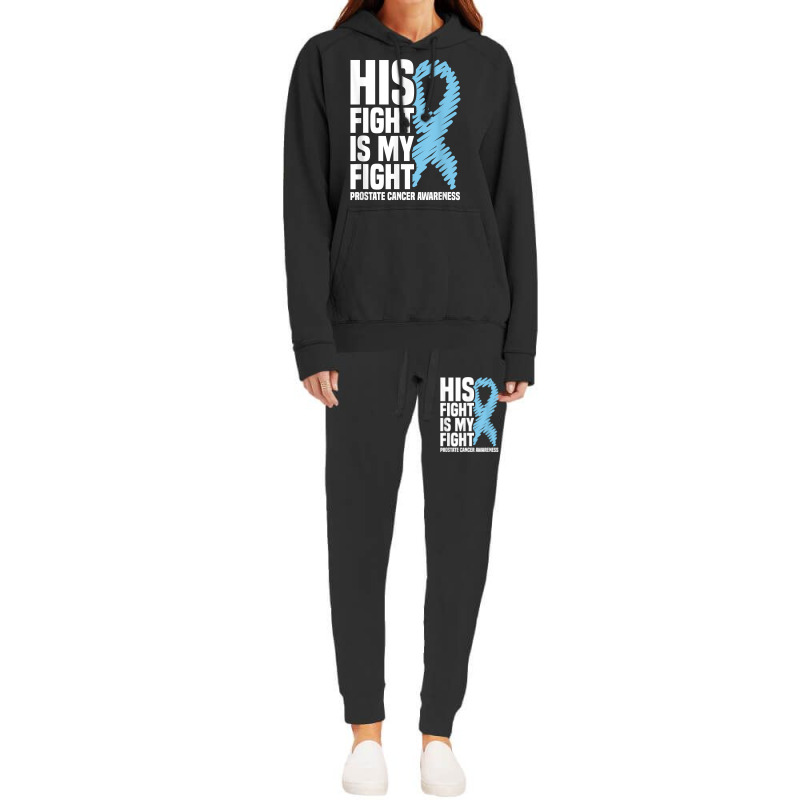 His Fight Is My Fight Blue Ribbon Prostate Cancer Awareness T Shirt Hoodie & Jogger Set | Artistshot