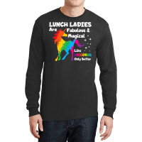 Lunch Ladies Are Fabuluos & Magical Unicorn Gift T Shirt Long Sleeve Shirts | Artistshot