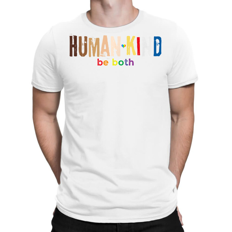 Human Kind Be Both Equality Lgbt Gay Pride Month Blm Justice T Shirt T-shirt | Artistshot