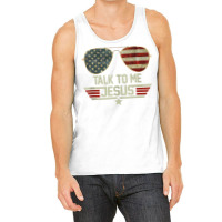 Talk To Me Jesus Shirt Us Flag Christian Usa Sunglasses Tank Top Tank Top | Artistshot