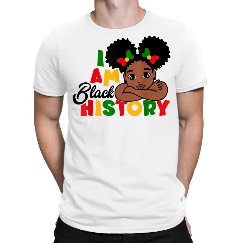 I Am Black History Shirt For Kids Girls Black History Month T Shirt T-shirt | Artistshot