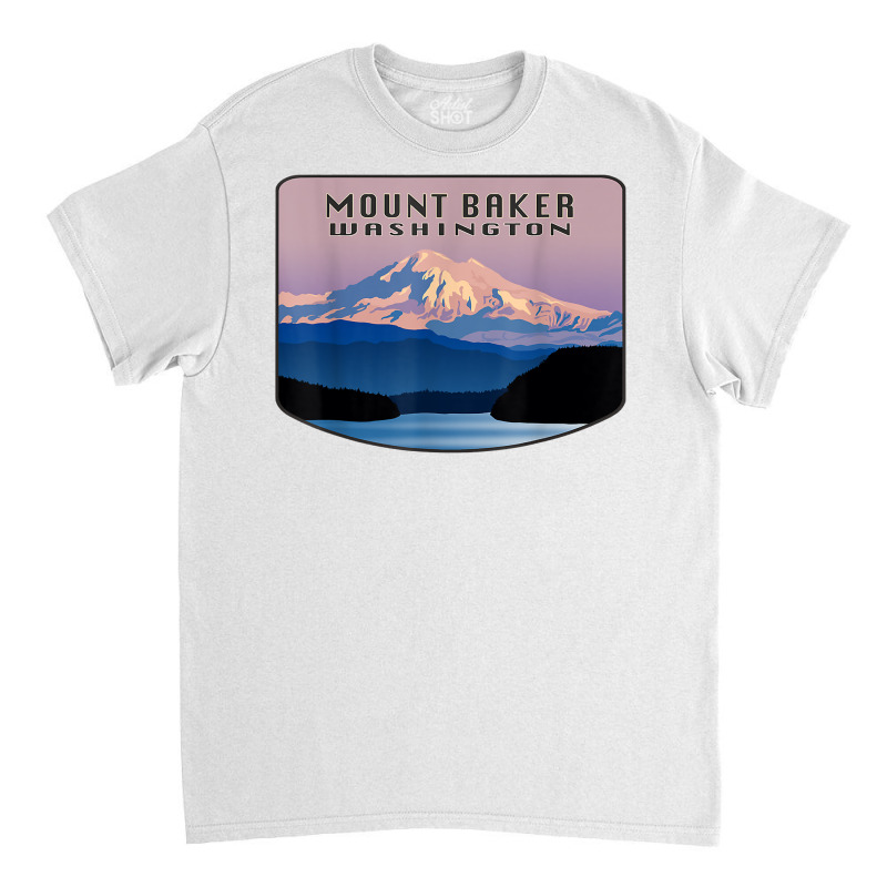 Mount Baker Whatcom County Bellingham Washington Mountain T Shirt Classic T-shirt | Artistshot