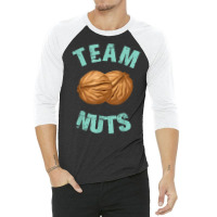 Team Nuts   Funny Baby Boy Gender Reveal Family Matching T Shirt 3/4 Sleeve Shirt | Artistshot