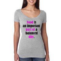 Food Is An Important Part Of A Balanced Dite. T Shirt Women's Triblend Scoop T-shirt | Artistshot