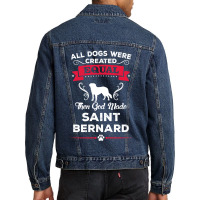 All Dogs Were Created Equal Then God Made Saint Bernard Men Denim Jacket | Artistshot