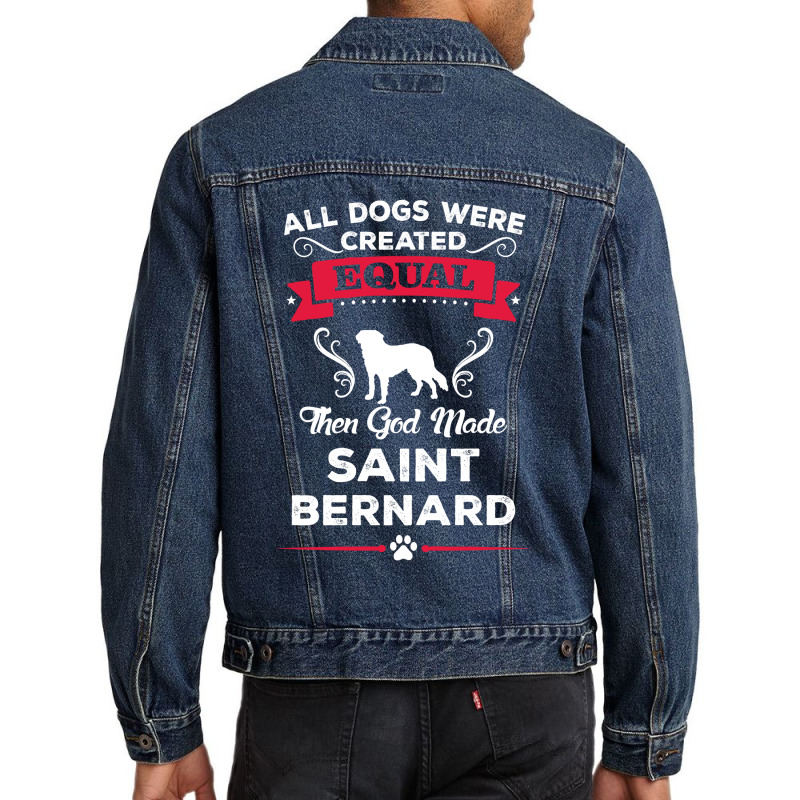 All Dogs Were Created Equal Then God Made Saint Bernard Men Denim Jacket | Artistshot