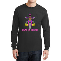 Come On Friend Long Sleeve Shirts | Artistshot