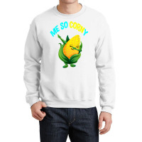 Me So Corny Sweetcorn Lovers Gifts Vegan Vegetarian Corn T Shirt Crewneck Sweatshirt | Artistshot