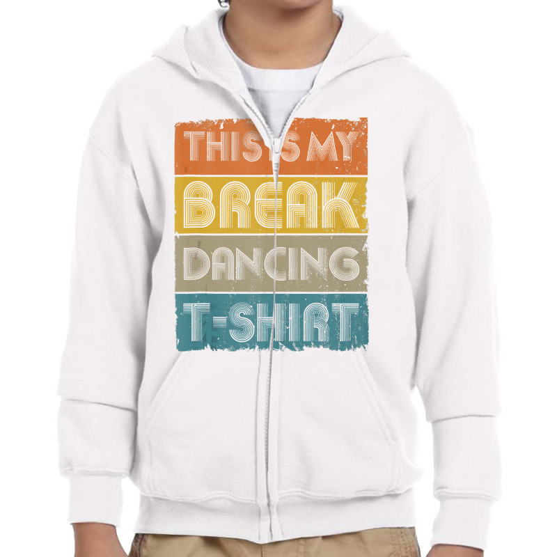 This Is My Break Dancing T Shirt Vintage Retro 80s 90s Music Tank Top Youth Zipper Hoodie by DarleneLee89 | Artistshot