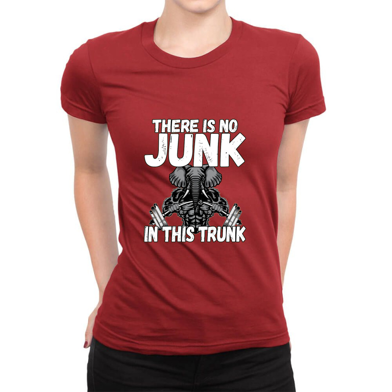 There Is No Junk In This Trunk Strong Elephant Gym Ladies Fitted T-Shirt by satekiong | Artistshot