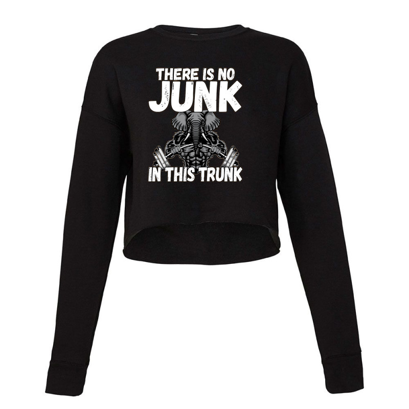 There Is No Junk In This Trunk Strong Elephant Gym Cropped Sweater by satekiong | Artistshot