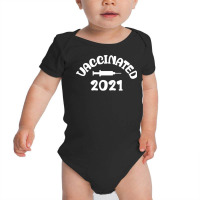 Vaccinated Tshirt Vaccinated 2021 T Shirt Baby Bodysuit | Artistshot