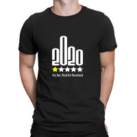 Fuck 2020 One Star Rating Very Bad Would Not Recommend T-shirt | Artistshot