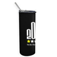 Fuck 2020 One Star Rating Very Bad Would Not Recommend Skinny Tumbler | Artistshot